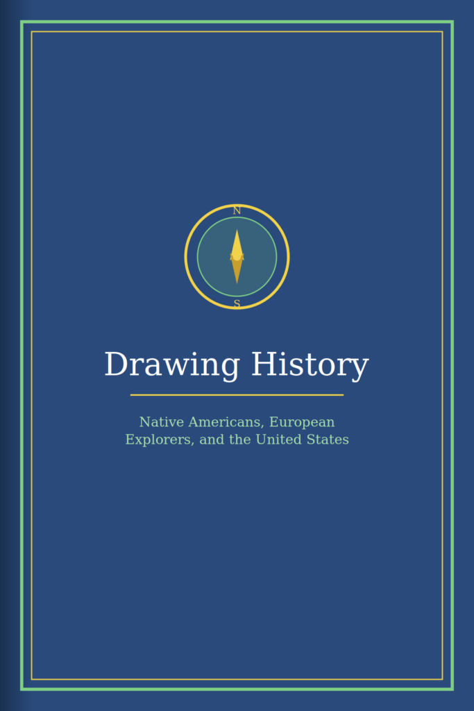 Native Americans, European Explorers, and the United States