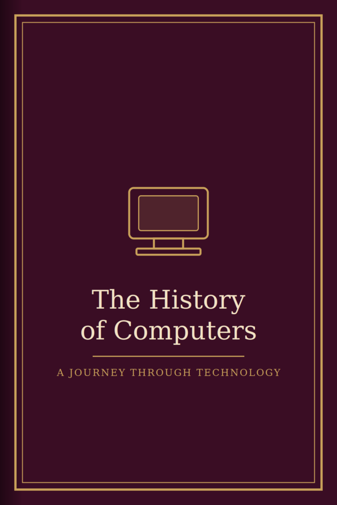The History of Computers